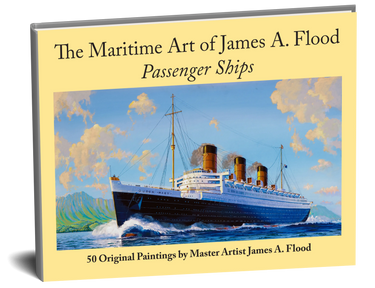 The Maritime Art of James A. Flood: Passenger Ships